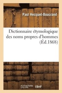 bokomslag Dictionnaire Étymologique Des Noms Propres d'Hommes