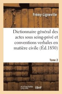 bokomslag Dictionnaire Général Des Actes Sous Seing-Privé Et Conventions Verbales En Matière Civile