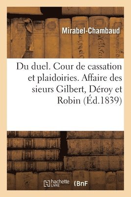 André Marie Jean Jacques Dupin, MIRABEL-CHAMBAUD - Du Duel, Mémoire À La Cour de Cassation Et Plaidoiries, Häftad