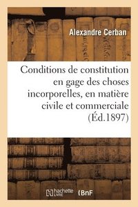 bokomslag Etude Critique Sur Les Conditions de Constitution En Gage Des Choses Incorporelles