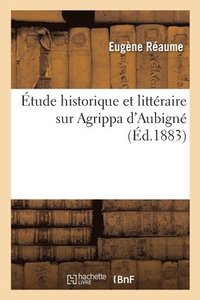 bokomslag Étude Historique Et Littéraire Sur Agrippa d'Aubigné