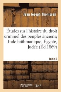 bokomslag tudes Sur l'Histoire Du Droit Criminel Des Peuples Anciens. Inde Brhmanique, gypte, Jude