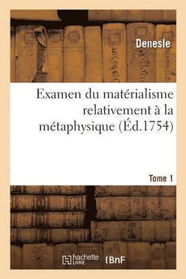bokomslag Examen Du Matrialisme, Relativement  La Mtaphysique