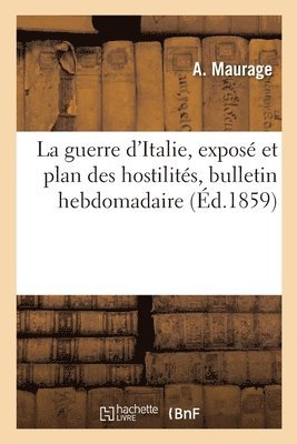 La Guerre d'Italie, Expose Et Plan Des Hostilites, Bulletin Hebdomadaire 1