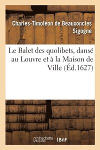 bokomslag Le Balet Des Quolibets Dans Au Louvre Et  La Maison de Ville