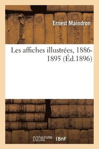 bokomslag Les Affiches Illustres, 1886-1895