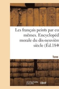 bokomslag Les Français Peints Par Eux-Mêmes. Encyclopédie Morale Du Dix-Neuvième Siècle