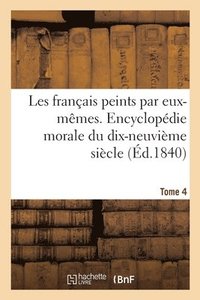 bokomslag Les Francais Peints Par Eux-Memes. Encyclopedie Morale Du Dix-Neuvieme Siecle