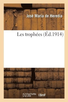 José Maria de Heredia - Les Trophées, Häftad