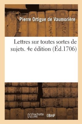 Lettres Sur Toutes Sortes de Sujets Avec Des Avis Sur La Manire de Les crire 1