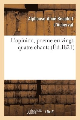 L'Opinion, Pome En Vingt-Quatre Chants 1