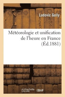 bokomslag Météorologie Et Unification de l'Heure En France