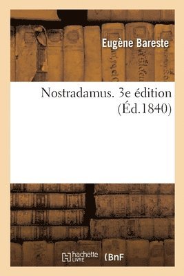 Nostradamus. 3e dition 1