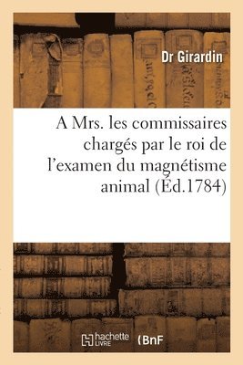 bokomslag Observations Adresses  Mrs. Les Commissaires Chargs Par Le Roi de l'Examen Du Magntisme Animal