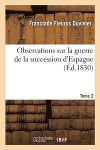 bokomslag Observations Sur La Guerre de la Succession d'Espagne