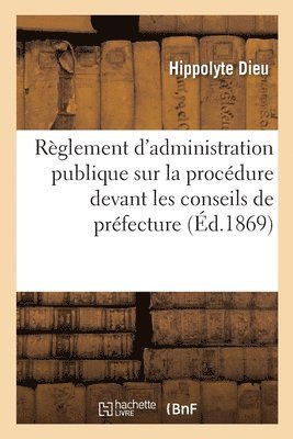 Hippolyte Dieu, DIEU-H - Projet de Règlement d'Administration Publique Sur La Procédure Devant Les Conseils de Préfecture, Häftad