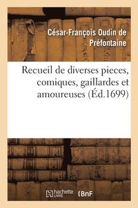 bokomslag Recueil de Diverses Pieces, Comiques, Gaillardes Et Amoureuses