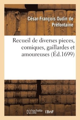 bokomslag Recueil de Diverses Pieces, Comiques, Gaillardes Et Amoureuses