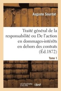 bokomslag Traité Général de la Responsabilité Ou de l'Action En Dommages-Intérêts En Dehors Des Contrats