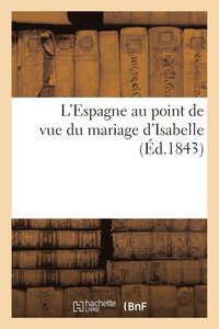 bokomslag L'Espagne Au Point de Vue Du Mariage d'Isabelle