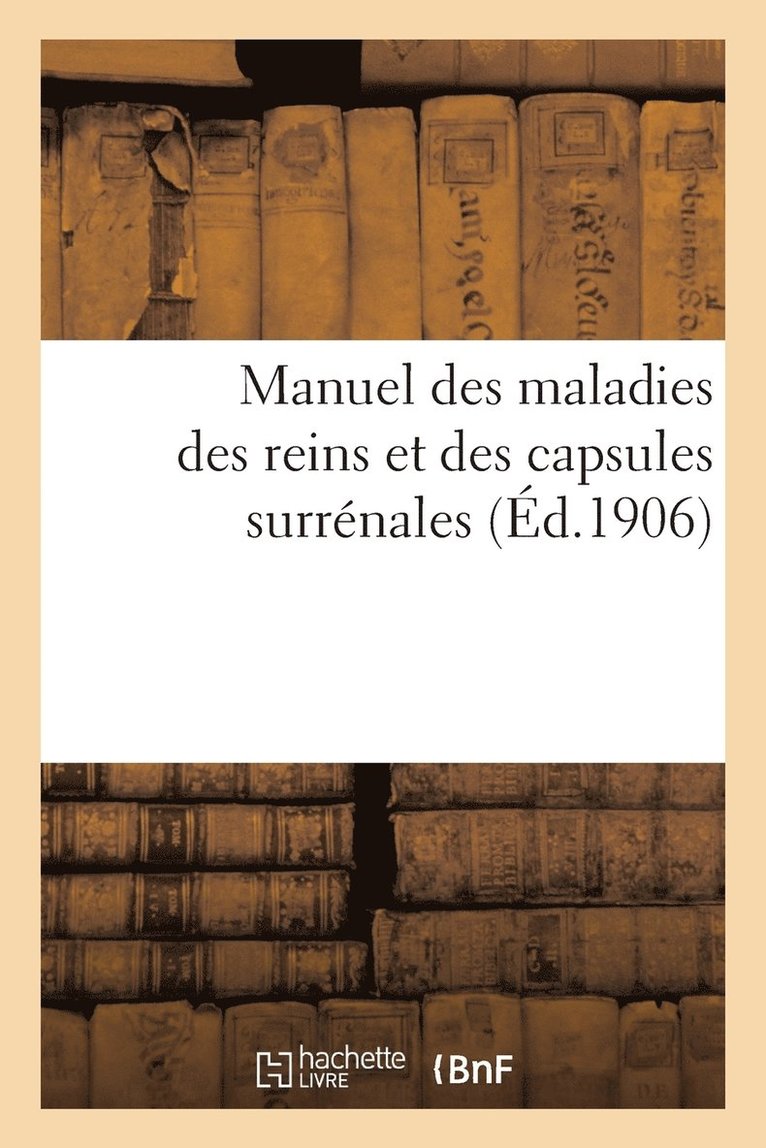 Manuel Des Maladies Des Reins Et Des Capsules Surrenales 1