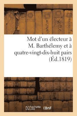 bokomslag Mot d'Un Électeur À M. Barthélemy Et À Quatre-Vingt-Dix-Huit Pairs