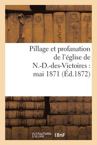 bokomslag Pillage Et Profanation de l'Eglise de N.-D.-Des-Victoires: Mai 1871