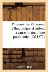 bokomslag Pourquoi Les 363 Seront Réélus, Malgré Et Surtout À Cause Du Manifeste Présidentiel