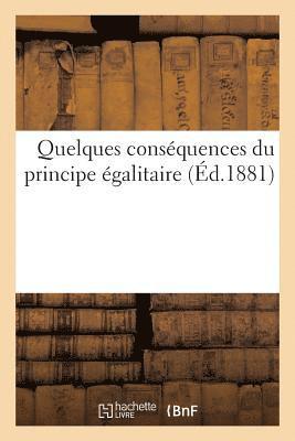 Sans Auteur, SANS AUTEUR - Quelques Conséquences Du Principe Égalitaire, Häftad