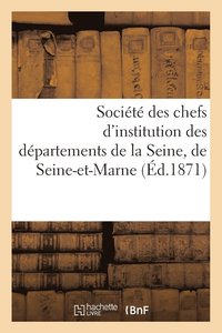 bokomslag Societe Des Chefs d'Institution Des Departements de la Seine, de Seine-Et-Marne Et de Seine-Et-Oise