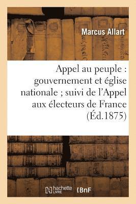 bokomslag Appel Au Peuple: Gouvernement Et Église Nationale Suivi de l'Appel Aux Électeurs de France
