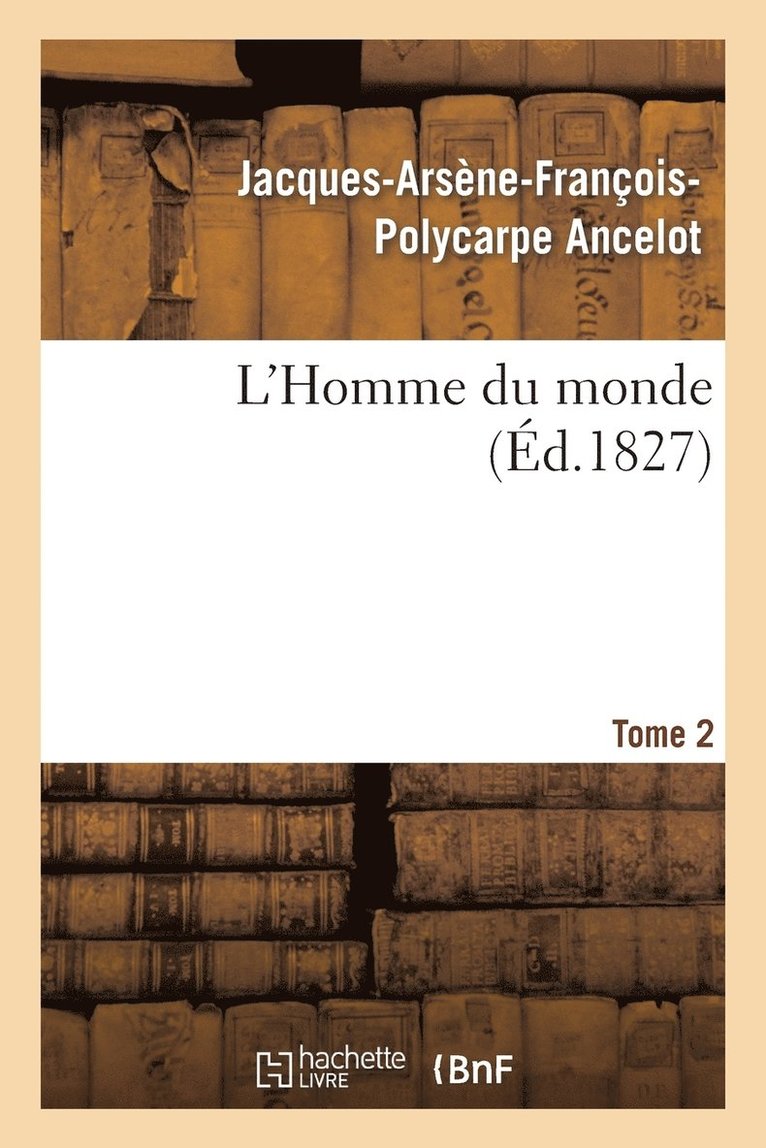 L'Homme Du Monde. Tome 2