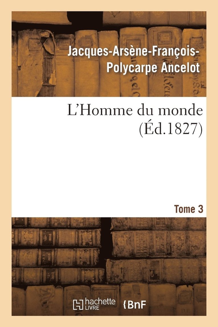 L'Homme Du Monde. Tome 3