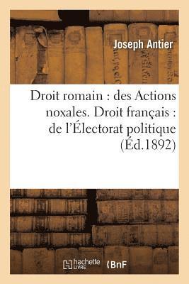 bokomslag Droit Romain: Des Actions Noxales. Droit Franais: de l'lectorat Politique