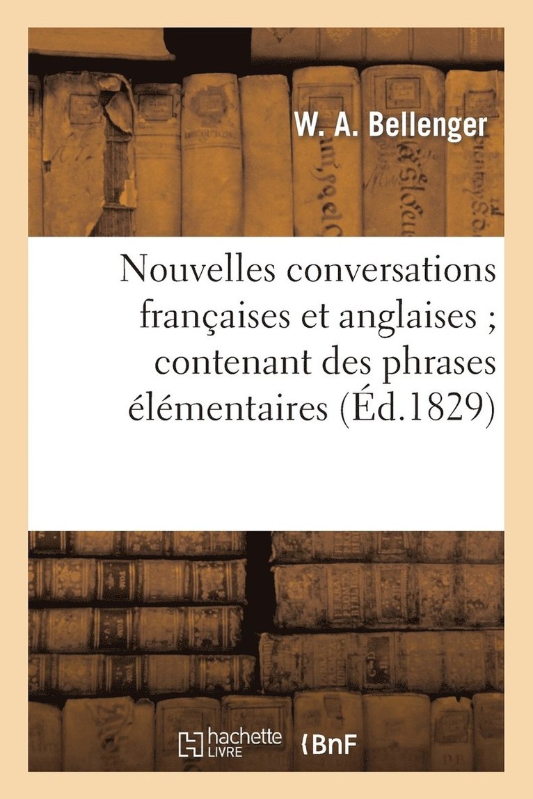Nouvelles Conversations Francaises Et Anglaises Contenant Des Phrases Elementaires 1