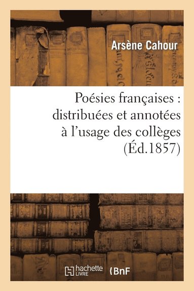 bokomslag Posies Franaises: Distribues Et Annotes  l'Usage Des Collges