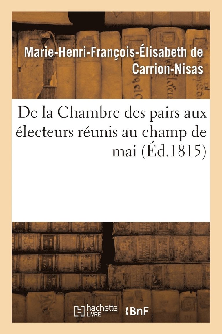 de la Chambre Des Pairs Aux lecteurs Runis Au Champ de Mai 1