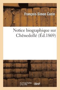 bokomslag Notice Biographique Sur Chenedolle