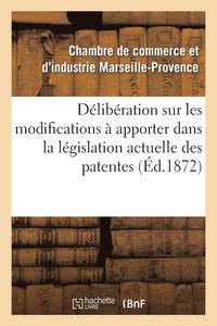 bokomslag Délibération Sur Les Modifications À Apporter Dans La Législation Actuelle Des Patentes