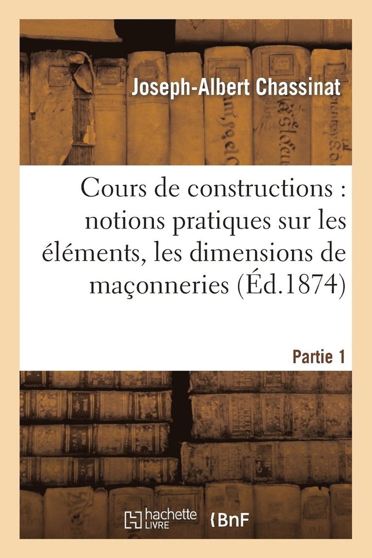 Cours de Constructions: Premiere Partie: Notions Pratiques Sur Les Elements, La Forme 1