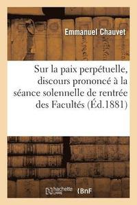 bokomslag Sur La Paix Perptuelle, Discours Prononc  La Sance Solennelle de Rentre Des Facults