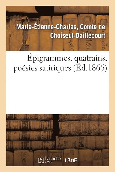 bokomslag Epigrammes, Quatrains, Poesies Satiriques