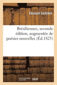 bokomslag Brésiliennes, Seconde Édition, Augmentée de Poésies Nouvelles