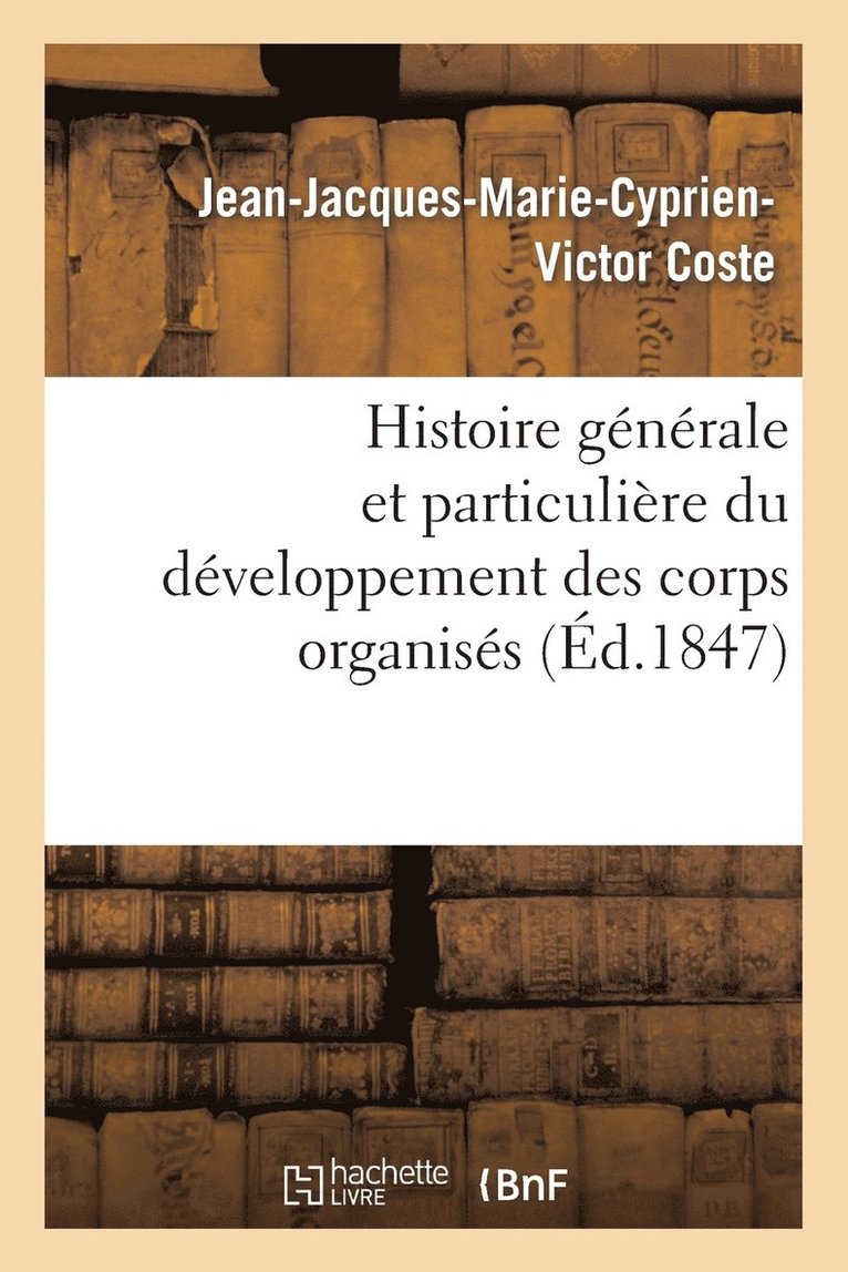 Histoire Générale Et Particulière Du Développement Des Corps Organisés