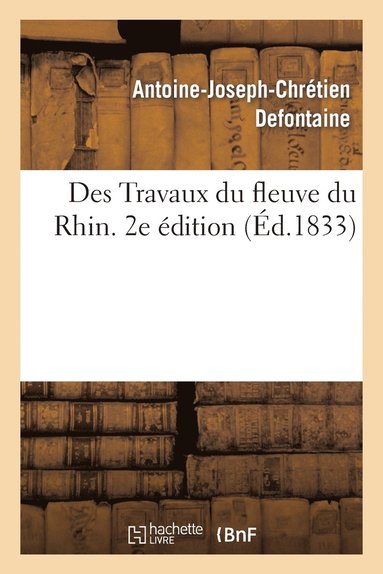 bokomslag Des Travaux Du Fleuve Du Rhin. 2e Edition