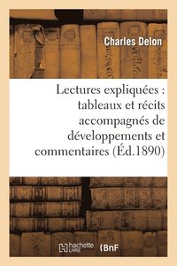 bokomslag Lectures Expliques: Tableaux Et Rcits Accompagns de Dveloppements Et Commentaires