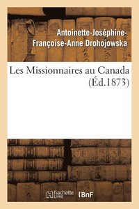 bokomslag Les Missionnaires Au Canada
