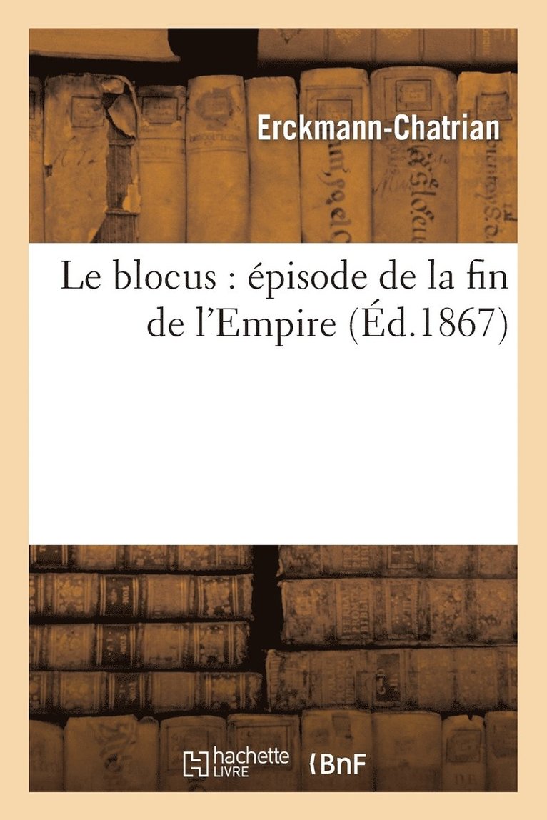 Le Blocus: pisode de la Fin de l'Empire 1