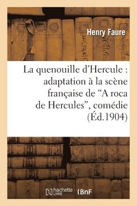 bokomslag La Quenouille d'Hercule: Adaptation  La Scne Franaise de 'a Roca de Hercules', Comdie