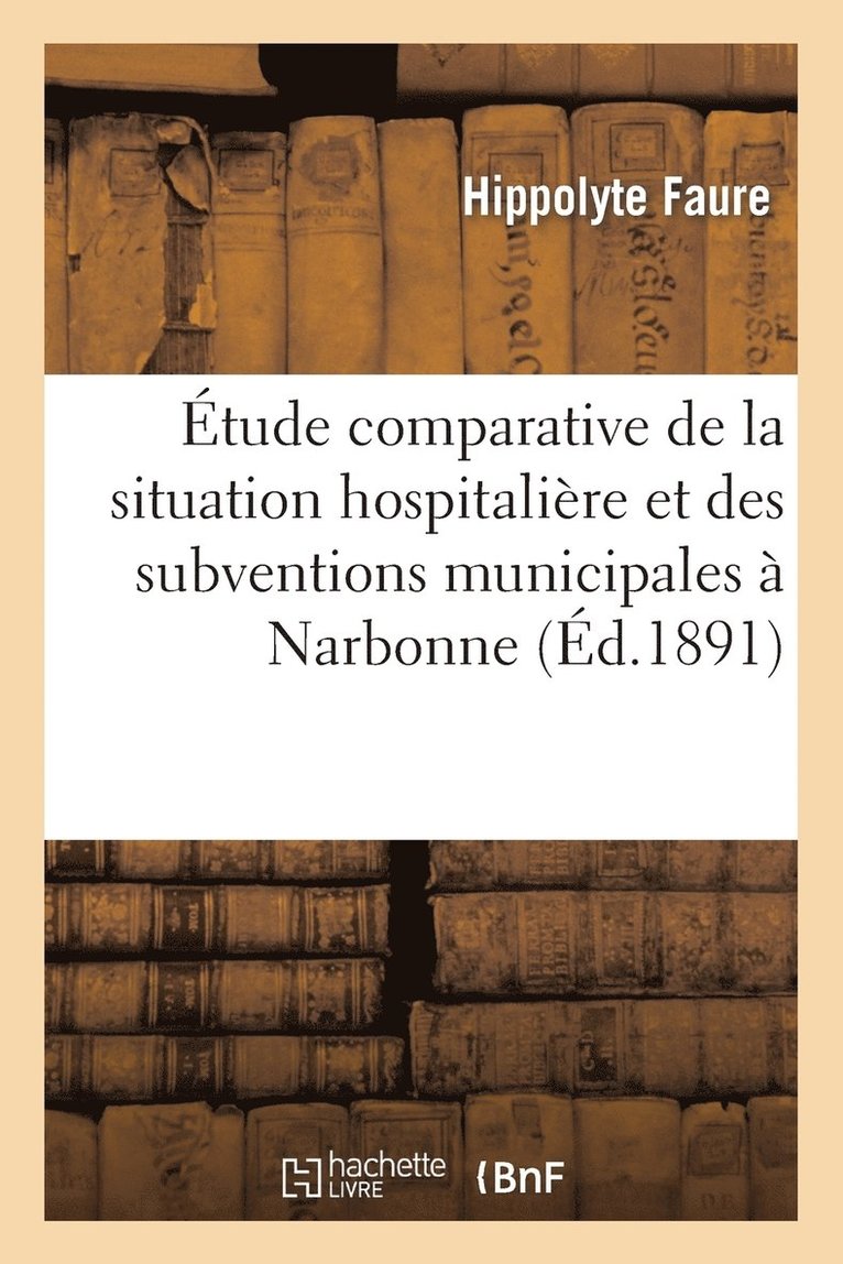 Étude Comparative de la Situation Hospitalière Et Des Subventions Municipales À Narbonne